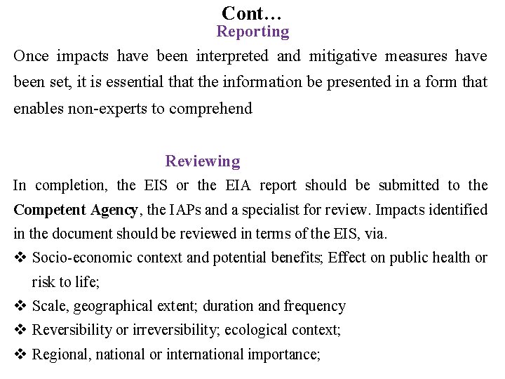 Cont… Reporting Once impacts have been interpreted and mitigative measures have been set, it