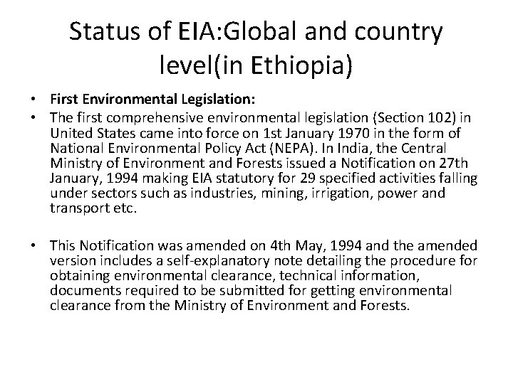 Status of EIA: Global and country level(in Ethiopia) • First Environmental Legislation: • The