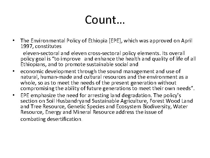 Count… • The Environmental Policy of Ethiopia [EPE], which was approved on April 1997,