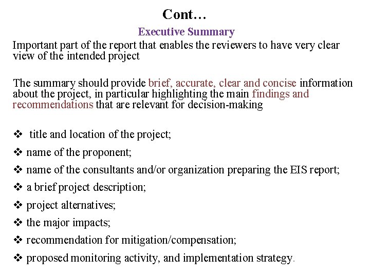 Cont… Executive Summary Important part of the report that enables the reviewers to have