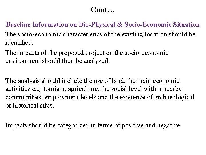Cont… Baseline Information on Bio-Physical & Socio-Economic Situation The socio-economic characteristics of the existing