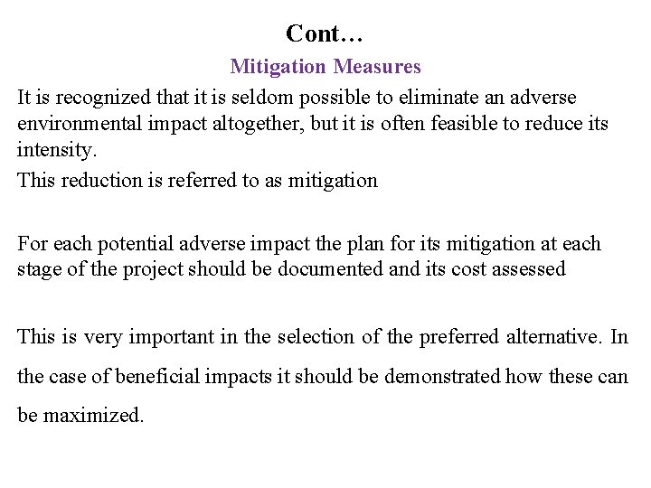 Cont… Mitigation Measures It is recognized that it is seldom possible to eliminate an