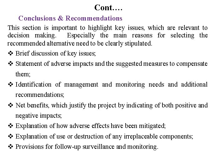 Cont…. Conclusions & Recommendations This section is important to highlight key issues, which are