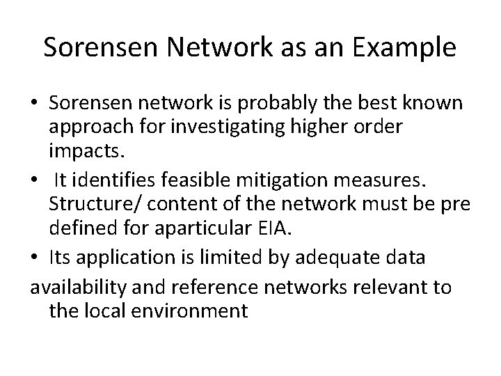 Sorensen Network as an Example • Sorensen network is probably the best known approach