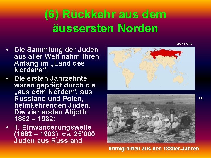 (6) Rückkehr aus dem äussersten Norden Kevinc GNU • Die Sammlung der Juden aus