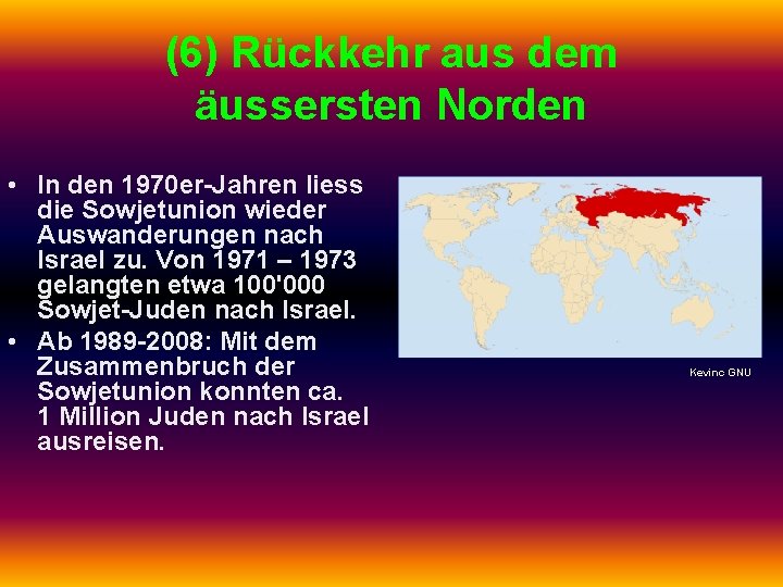 (6) Rückkehr aus dem äussersten Norden • In den 1970 er-Jahren liess die Sowjetunion