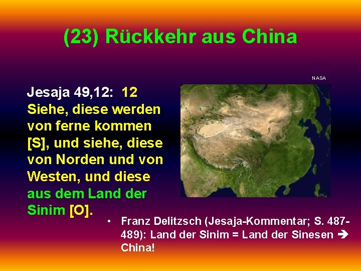 (23) Rückkehr aus China NASA Jesaja 49, 12: 12 Siehe, diese werden von ferne