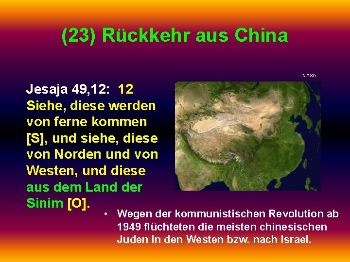 (23) Rückkehr aus China NASA Jesaja 49, 12: 12 Siehe, diese werden von ferne