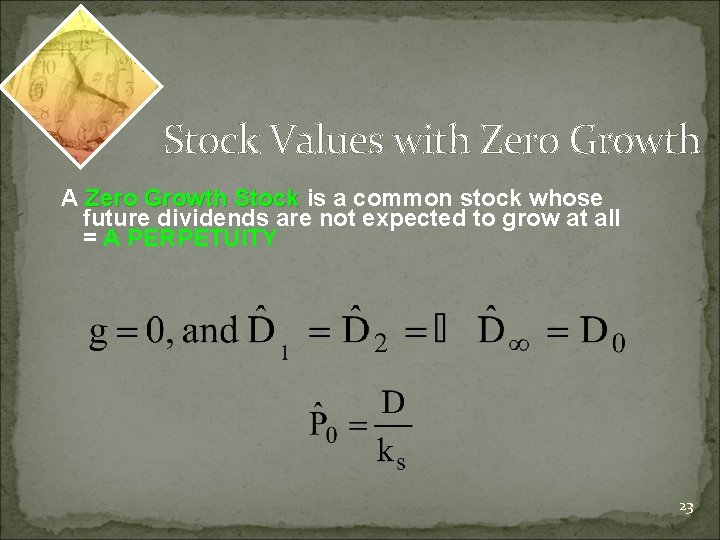 Stock Values with Zero Growth A Zero Growth Stock is a common stock whose