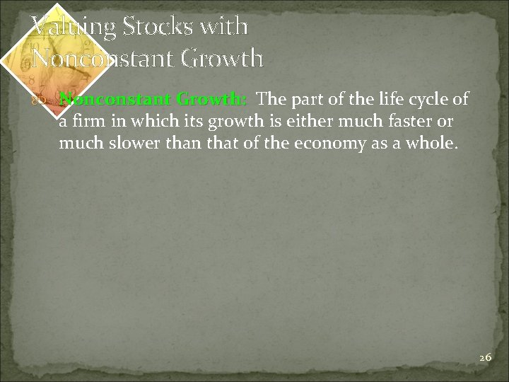 Valuing Stocks with Nonconstant Growth: The part of the life cycle of a firm