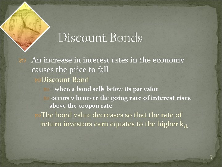 Discount Bonds An increase in interest rates in the economy causes the price to