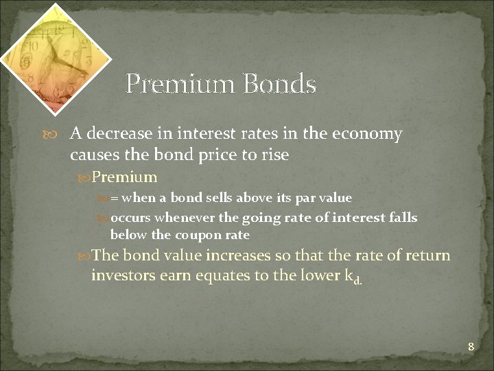 Premium Bonds A decrease in interest rates in the economy causes the bond price