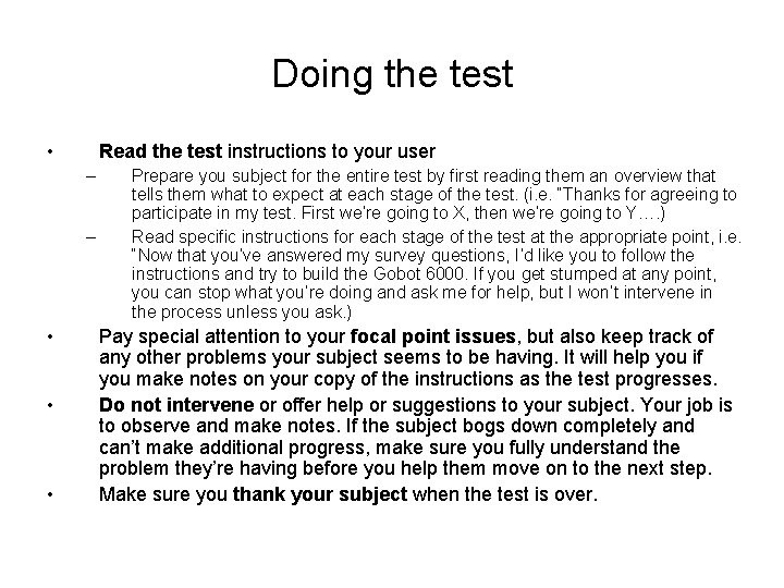 Doing the test • Read the test instructions to your user – – •