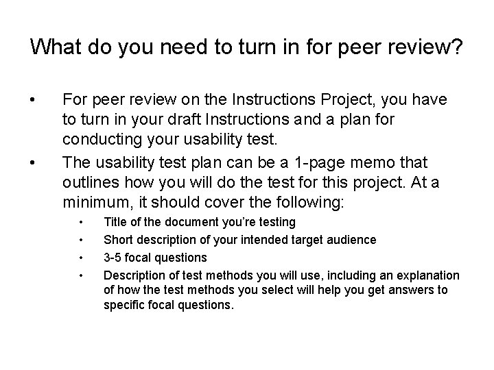 What do you need to turn in for peer review? • • For peer