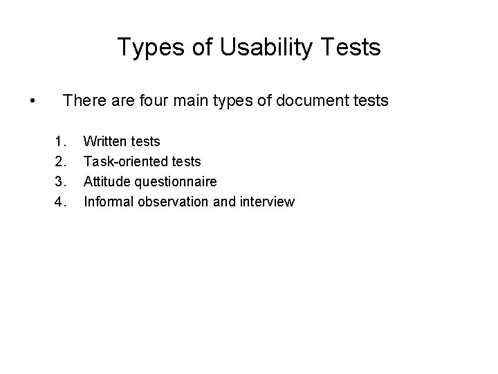 Types of Usability Tests • There are four main types of document tests 1.