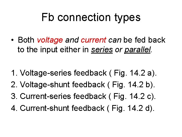 Fb connection types • Both voltage and current can be fed back to the