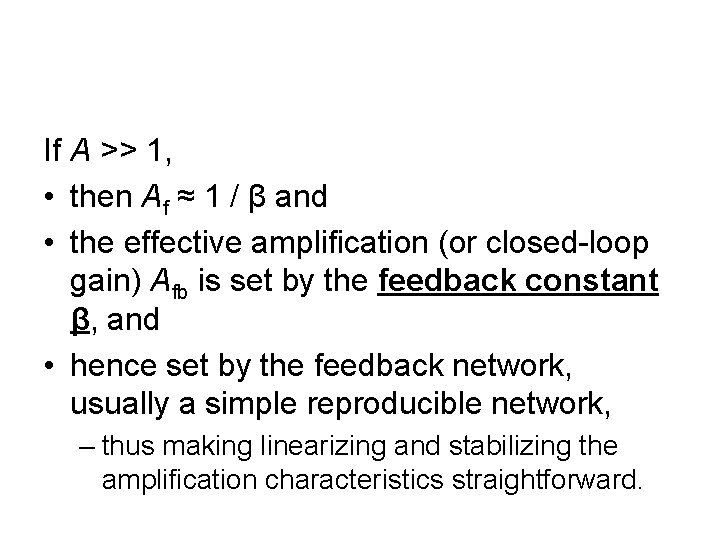 If A >> 1, • then Af ≈ 1 / β and • the