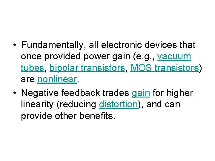  • Fundamentally, all electronic devices that once provided power gain (e. g. ,