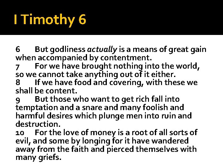 I Timothy 6 6 But godliness actually is a means of great gain when