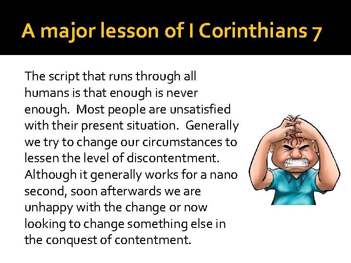 A major lesson of I Corinthians 7 The script that runs through all humans