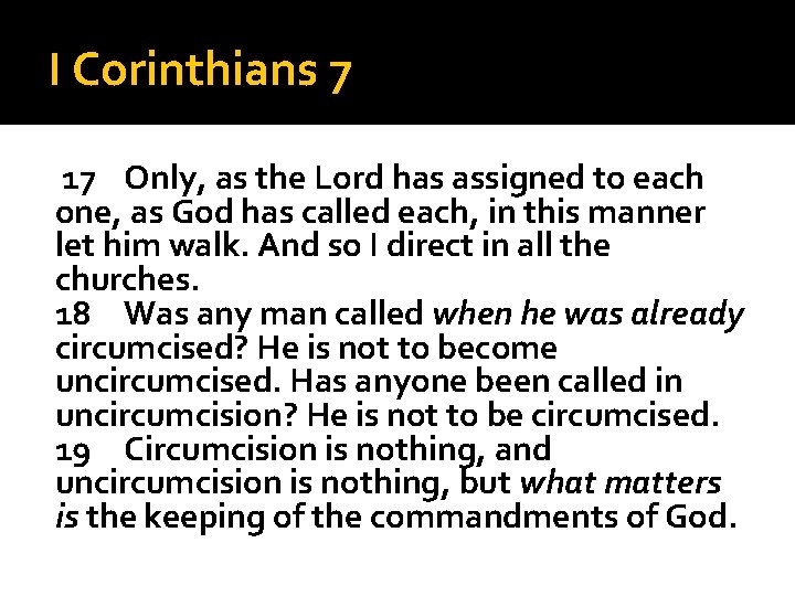 I Corinthians 7 17 Only, as the Lord has assigned to each one, as