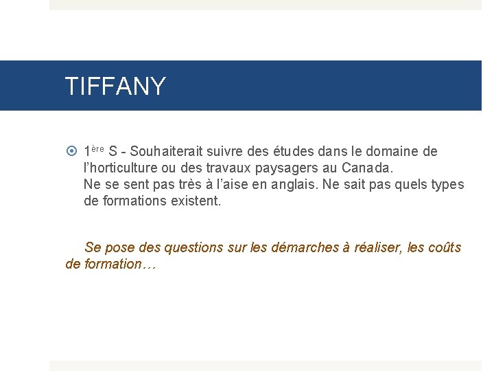 TIFFANY 1ère S - Souhaiterait suivre des études dans le domaine de l’horticulture ou