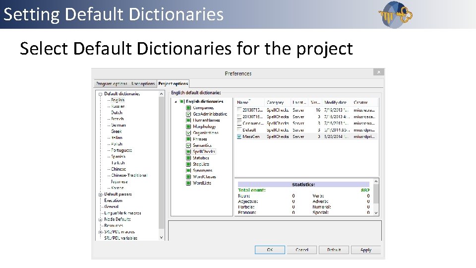 Setting Default Dictionaries Select Default Dictionaries for the project 