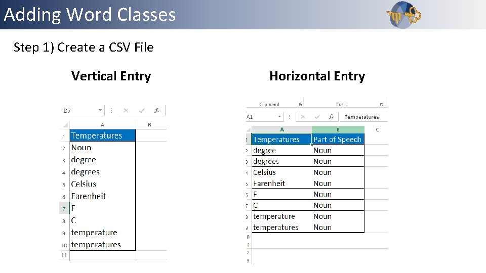 Adding Word Classes Outline Step 1) Create a CSV File Vertical Entry Horizontal Entry