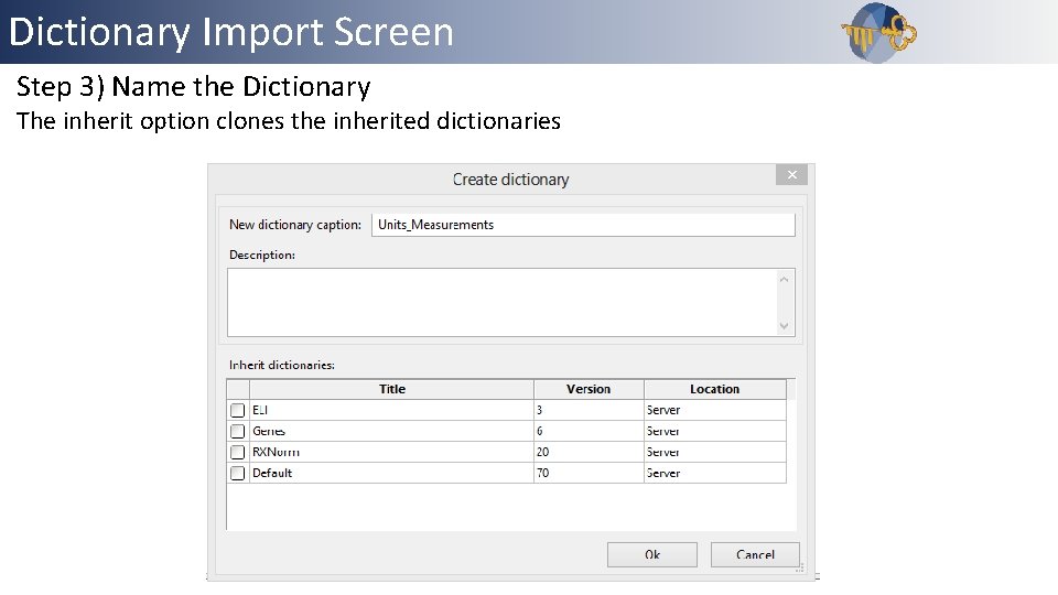 Dictionary Import Screen Outline Step 3) Name the Dictionary The inherit option clones the