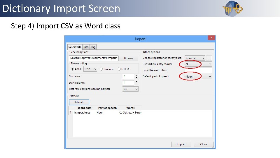 Dictionary Import Screen Outline Step 4) Import CSV as Word class 