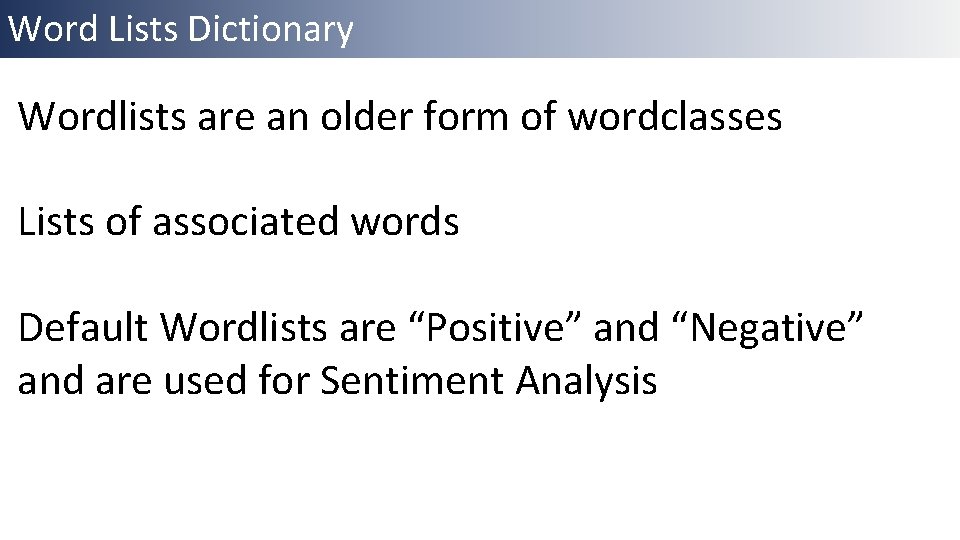 Word Lists Dictionary Wordlists are an older form of wordclasses Lists of associated words