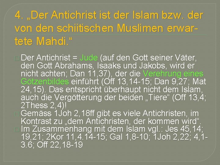 4. „Der Antichrist der Islam bzw. der von den schiitischen Muslimen erwartete Mahdi. “