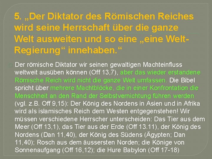 5. „Der Diktator des Römischen Reiches wird seine Herrschaft über die ganze Welt ausweiten