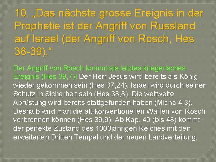 10. „Das nächste grosse Ereignis in der Prophetie ist der Angriff von Russland auf