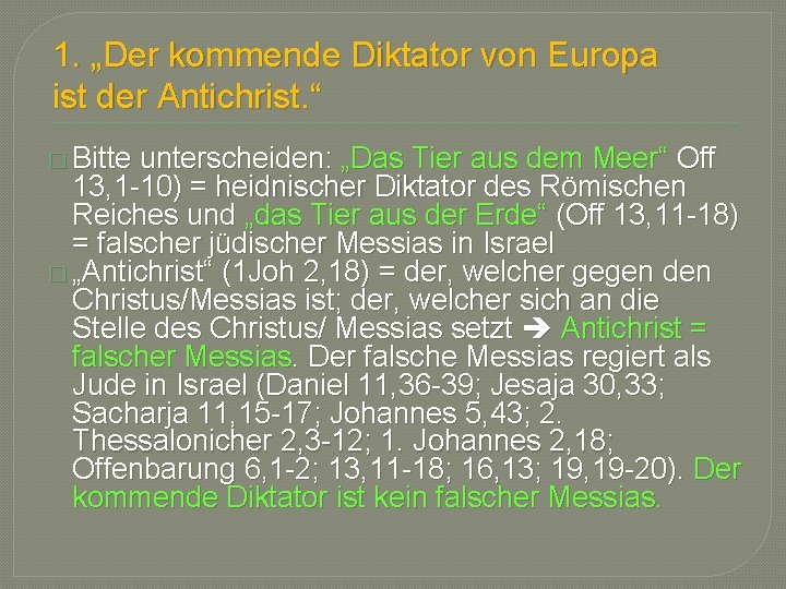 1. „Der kommende Diktator von Europa ist der Antichrist. “ � Bitte unterscheiden: „Das