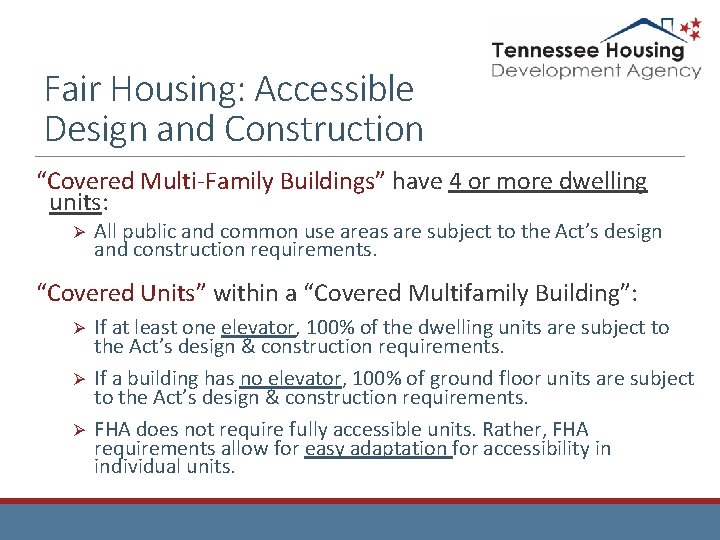 Fair Housing: Accessible Design and Construction “Covered Multi-Family Buildings” have 4 or more dwelling