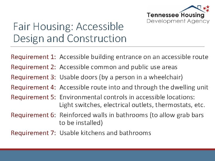 Fair Housing: Accessible Design and Construction Requirement 1: Requirement 2: Requirement 3: Requirement 4: