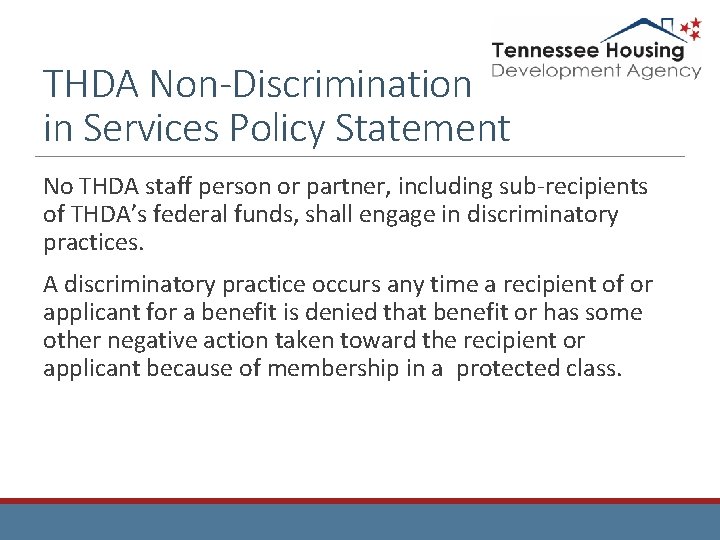THDA Non-Discrimination in Services Policy Statement No THDA staff person or partner, including sub-recipients