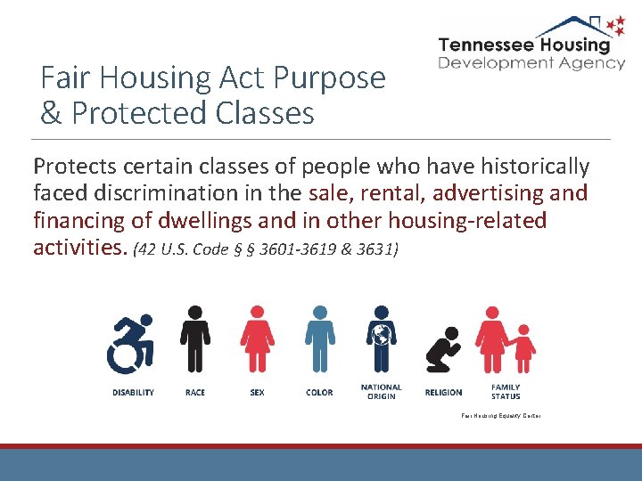 Fair Housing Act Purpose & Protected Classes Protects certain classes of people who have