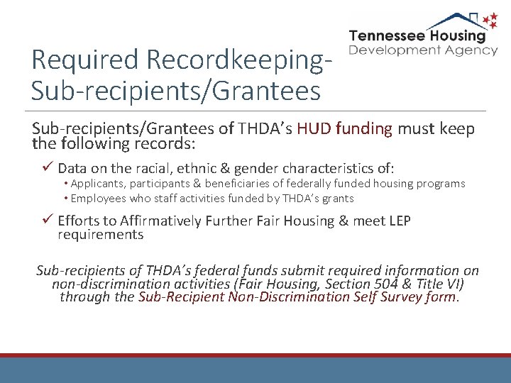Required Recordkeeping. Sub-recipients/Grantees of THDA’s HUD funding must keep the following records: ü Data