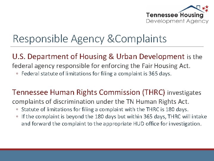 Responsible Agency &Complaints U. S. Department of Housing & Urban Development is the federal