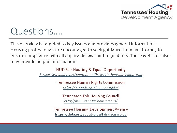 Questions…. This overview is targeted to key issues and provides general information. Housing professionals