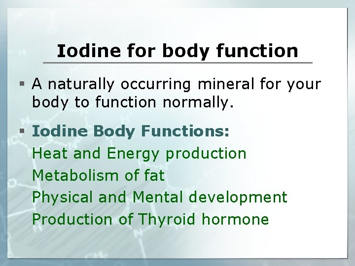Iodine for body function § A naturally occurring mineral for your body to function