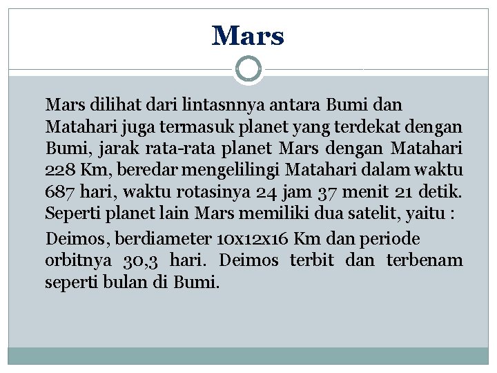 Mars dilihat dari lintasnnya antara Bumi dan Matahari juga termasuk planet yang terdekat dengan