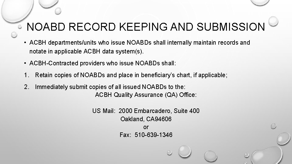 NOABD RECORD KEEPING AND SUBMISSION • ACBH departments/units who issue NOABDs shall internally maintain