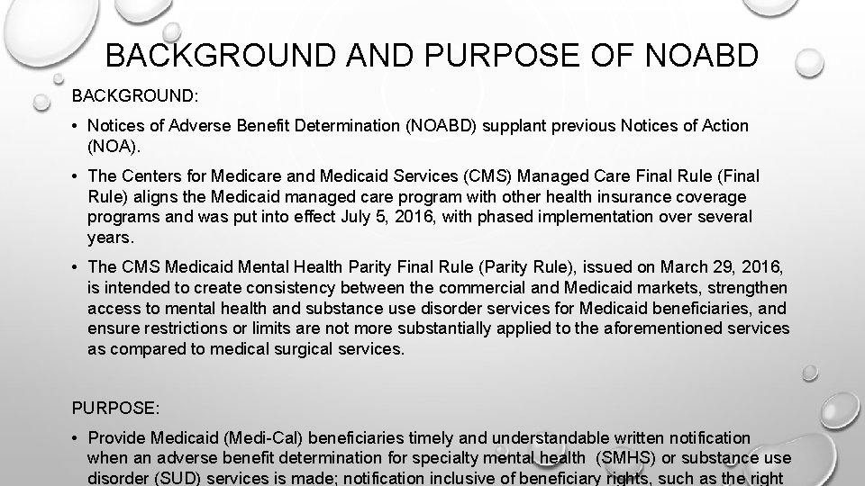 BACKGROUND AND PURPOSE OF NOABD BACKGROUND: • Notices of Adverse Benefit Determination (NOABD) supplant