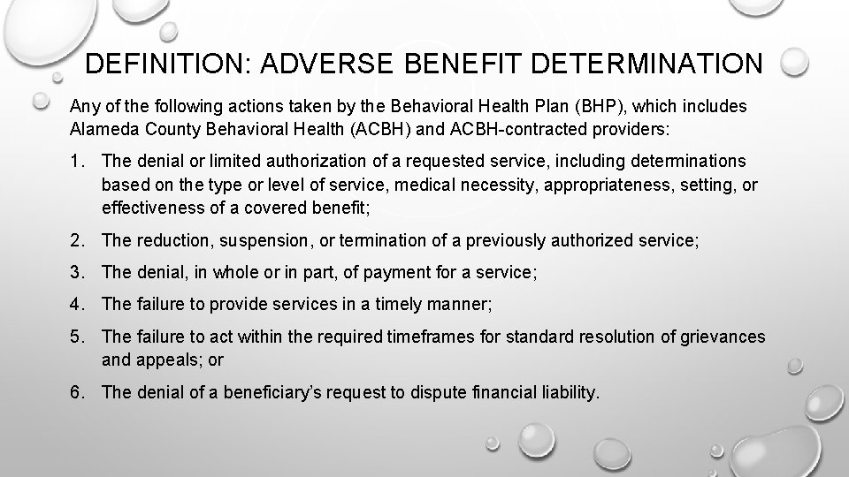 DEFINITION: ADVERSE BENEFIT DETERMINATION Any of the following actions taken by the Behavioral Health