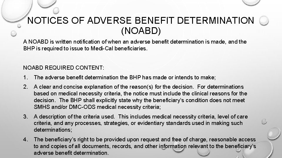 NOTICES OF ADVERSE BENEFIT DETERMINATION (NOABD) A NOABD is written notification of when an