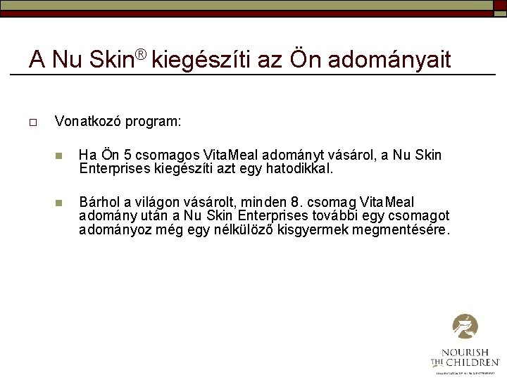 A Nu Skin® kiegészíti az Ön adományait o Vonatkozó program: n Ha Ön 5