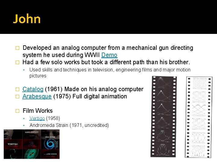 John Developed an analog computer from a mechanical gun directing system he used during